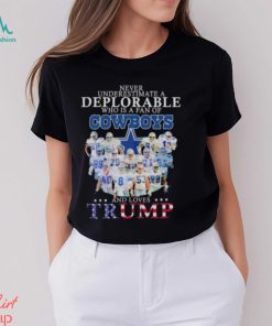 Never underestimate a deplorable who is a fan of Dallas Cowboys and love Trump signatures shirt