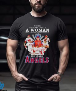 Never underestimate a woman who understands baseball and loves Angels 2023 shirt