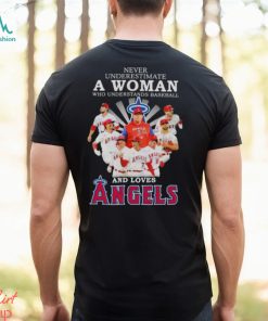 Never underestimate a woman who understands baseball and loves Angels 2023 shirt