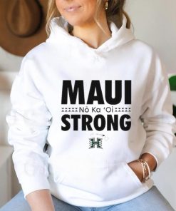 No Ka ‘Oi Maui Strong Hawaii Rainbow Warriors Shirt