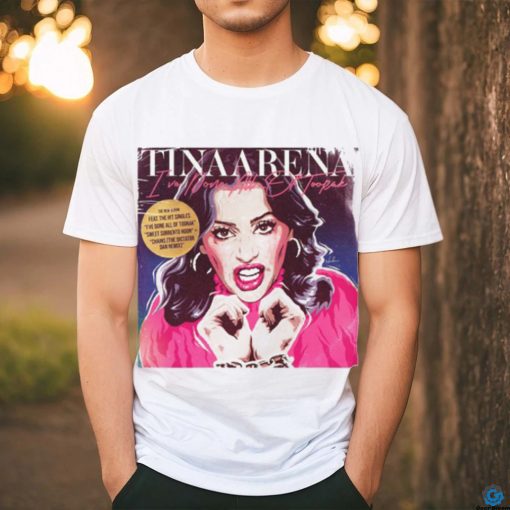 Nordacious Tina Arena I’ve Done All Of Toorak Shirt