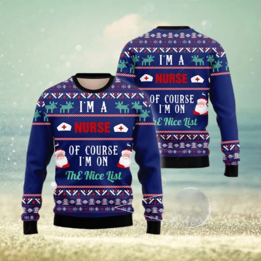 Nurse Nurse I’m On The Nice List 3D Ugly Christmas Sweater Presents Christmas For Men And Women