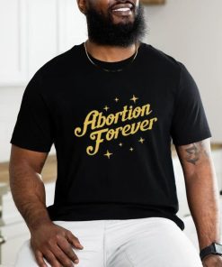 Official Abortion Forever Tee Shirt