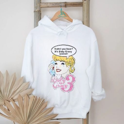 Official Baby Gravy 3 Bg3 Barbie T Shirt Didn't You Hear It's Baby Gravy Season shirt
