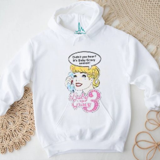 Official Baby Gravy 3 Bg3 Barbie T Shirt Didn't You Hear It's Baby Gravy Season shirt