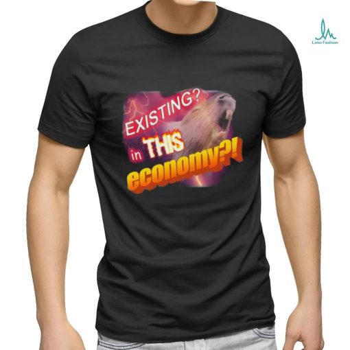 Official Existing In This Economy Meme Shirt