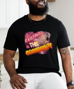 Official Existing In This Economy Meme Shirt