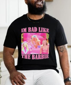 Official Goofygarms Merch I’m Bad Like The Barbie shirt