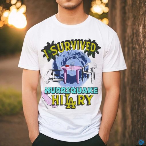Official I Survived Hurriquake Hilary Shirt