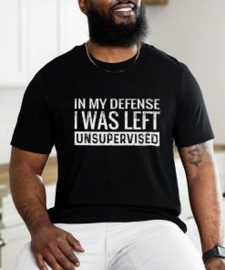 Official In My Defense I Was Left Unsupervised Shirt