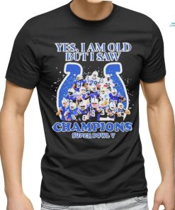 Indianapolis Colts Yes I Am Old But I Saw Champion Super Bowl V Shirt,  hoodie, sweater and long sleeve