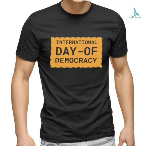 Official International Day Of Democracy Vintage Shirt