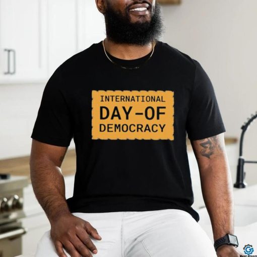 Official International Day Of Democracy Vintage Shirt