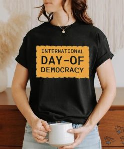 Official International Day Of Democracy Vintage Shirt