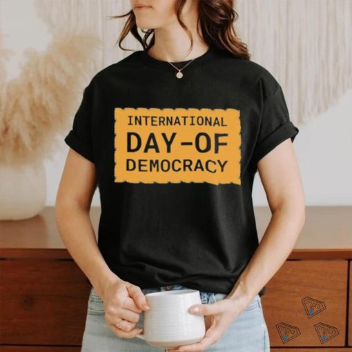 Official International Day Of Democracy Vintage Shirt