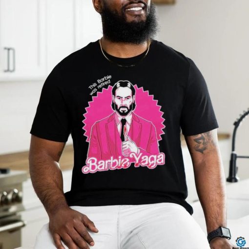 Official John Wick Barbie Yaga This Barbie Was Retired Shirt