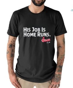 Official Matt Olson His Job Is Home Runs Funny shirt