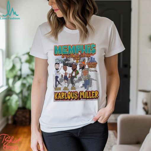 Official Memphis At The End Of The Day Tour Karlous Miller Shirt