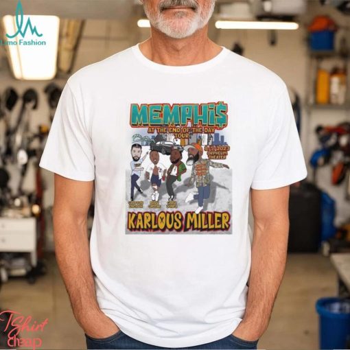 Official Memphis At The End Of The Day Tour Karlous Miller Shirt