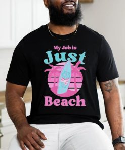 Official My job is Just Beach Ken Barbie Shirt