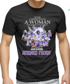 Official Never Underestimate A Woman Who Understands Football And Loves Horned Frogs Shirt