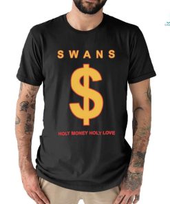 Official Swans Holy Money Holy Love Shirt