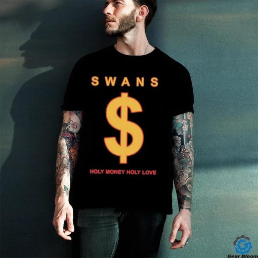 Official Swans Holy Money Holy Love Shirt