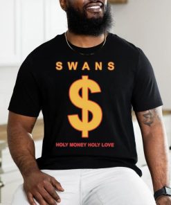 Official Swans Holy Money Holy Love Shirt