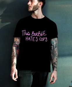 Official This Barbie Hates Cops Shirt