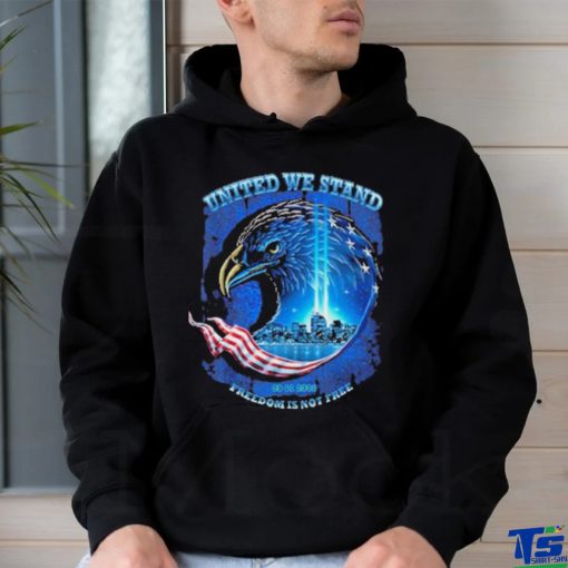 Official United We Stand Freedom Is Not Free 9 11 Shirt