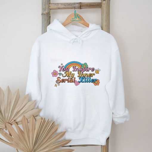 Official You Inspire My Inner Serial Killer Shirt