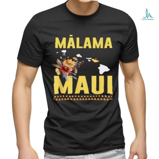 Official malama Maui Malama Strong Hawaii T Shirts