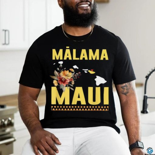 Official malama Maui Malama Strong Hawaii T Shirts