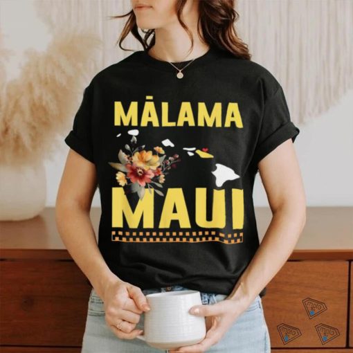 Official malama Maui Malama Strong Hawaii T Shirts