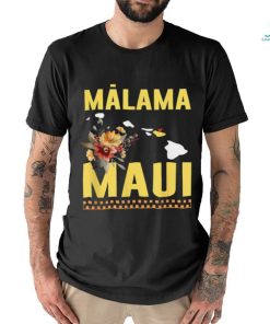 Official malama Maui Malama Strong Hawaii T Shirts