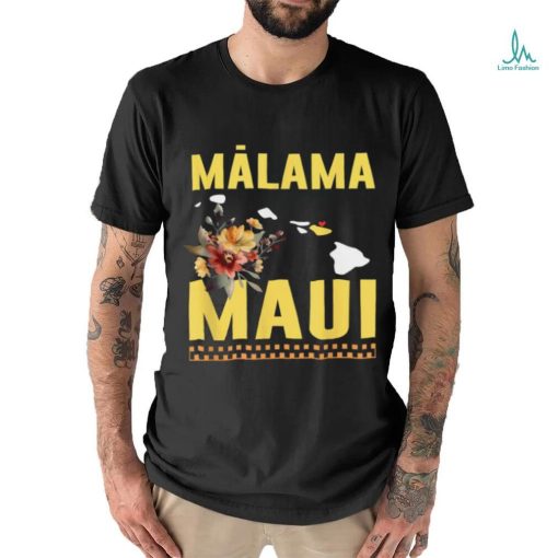 Official malama Maui Malama Strong Hawaii T Shirts