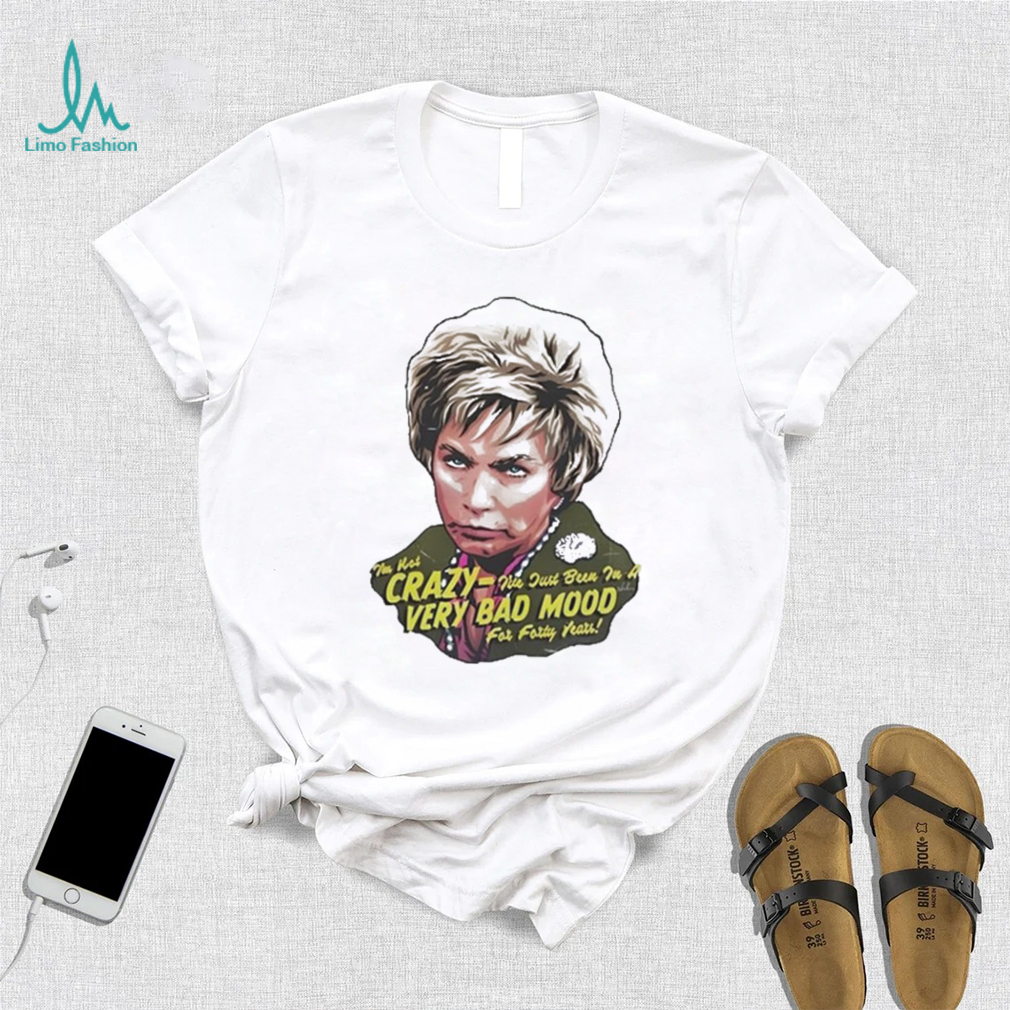 Official nordacious I’m Not Crazy I’m Just In A Very Bad Mood For Forty Years Shirt Official nordacious I’m Not Crazy I’m Just In A Very Bad Mood For Forty Years Shirt