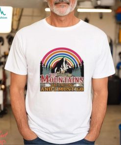 Official the Mountains Are Calling Andi Must Go Shirt