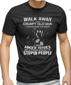 Official walk Away I Am A Grumpy Old Man I Love Dogs More Than Humans T Shirt