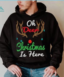 Oh Deer Christmas Is Here Reindeer Gifts Xmas Pajama Funny Unisex Shirt