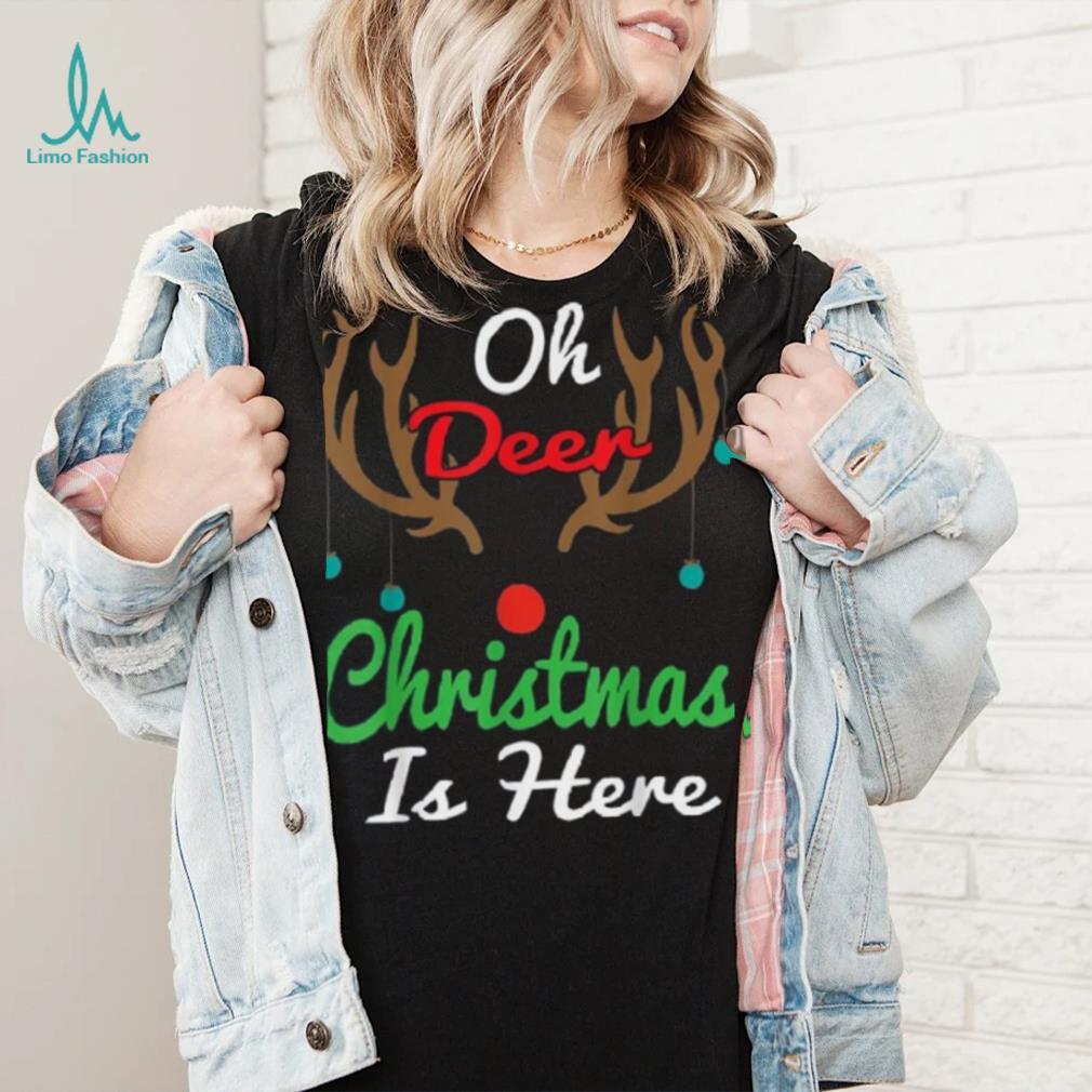 Oh Deer Christmas Is Here Reindeer Gifts Xmas Pajama Funny Unisex Shirt Oh Deer Christmas Is Here Reindeer Gifts Xmas Pajama Funny Unisex Shirt