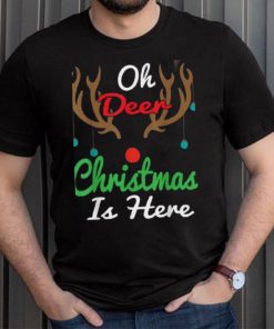 Oh Deer Christmas Is Here Reindeer Gifts Xmas Pajama Funny Unisex Shirt