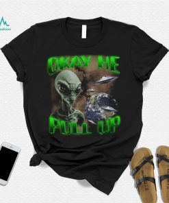 Ok He Pull Up T Shirt