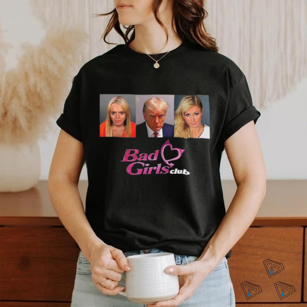 Original Bad Girls Club Trump Mugshot Shirt Original Bad Girls Club Trump Mugshot Shirt