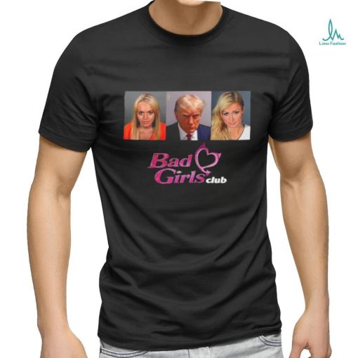 Original Bad Girls Club Trump Mugshot Shirt