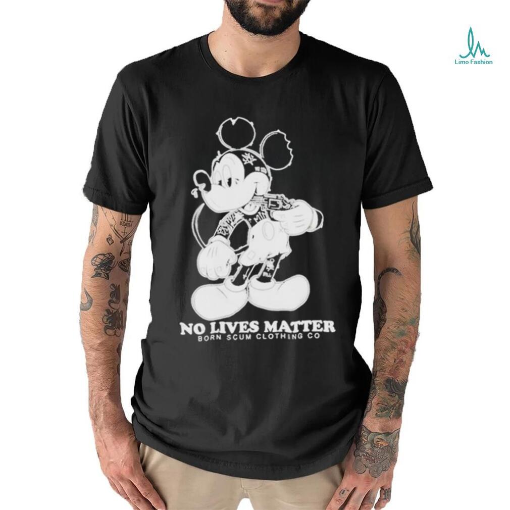Original Mickey Mouse Born Scum No Lives Matter 2023 T Shirt - Limotees