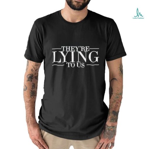 Original adrianne Curry Wearing They're Lying To Us Shirt