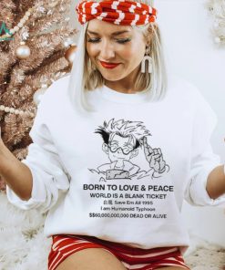 Original stefmasc Born To Love & Peace World Is A Blank Ticket Shirt