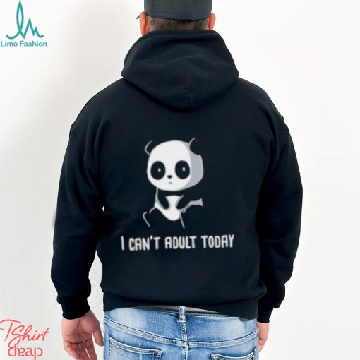 Panda I Can’t Adult Today Shirt