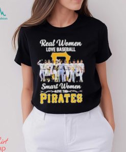 Real women love baseball smart women love Pittsburgh Pirates shirt